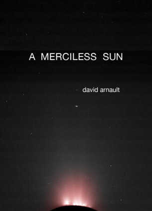 David Arnault's  A Merciless Sun
