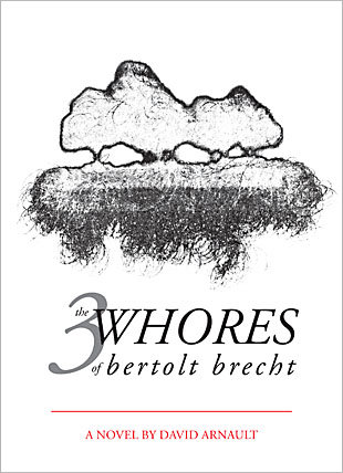 David Arnault's The Three Whores of Bertolt Brecht