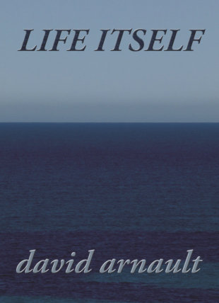 David Arnault's Life itself