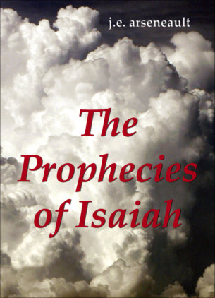 J.E. Arseneault's The Prophesies of Isaiah